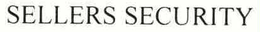 SELLERS SECURITY trademark