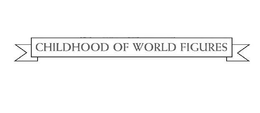 CHILDHOOD OF WORLD FIGURES trademark