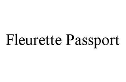 FLEURETTE PASSPORT trademark