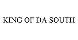 KING OF DA SOUTH trademark