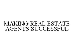 MAKING REAL ESTATE AGENTS SUCCESSFUL trademark