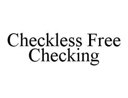 CHECKLESS FREE CHECKING trademark