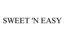 SWEET 'N EASY trademark