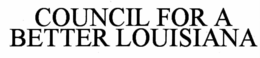 COUNCIL FOR A BETTER LOUISIANA trademark