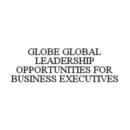 GLOBE GLOBAL LEADERSHIP OPPORTUNITIES FOR BUSINESS EXECUTIVES trademark