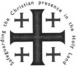 SAFEGUARDING THE CHRISTIAN PRESENCE IN THE HOLY LAND trademark