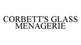 CORBETT'S GLASS MENAGERIE trademark
