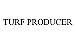 TURF PRODUCER trademark
