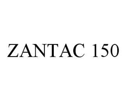 ZANTAC 150 trademark