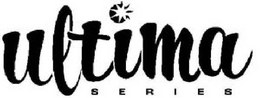 ULTIMA SERIES trademark