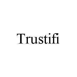 TRUSTIFI trademark