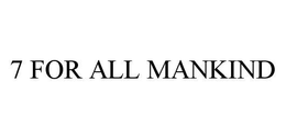 7 FOR ALL MANKIND trademark