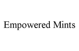 EMPOWERED MINTS trademark