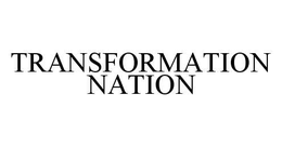 TRANSFORMATION NATION trademark