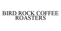 BIRD ROCK COFFEE ROASTERS trademark