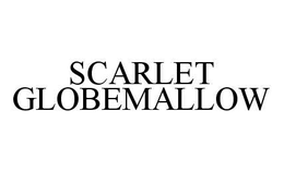 SCARLET GLOBEMALLOW trademark