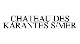 CHATEAU DES KARANTES S/MER trademark