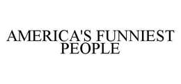 AMERICA'S FUNNIEST PEOPLE trademark