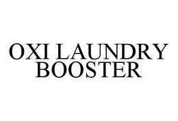 OXI LAUNDRY BOOSTER trademark
