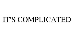 IT'S COMPLICATED trademark