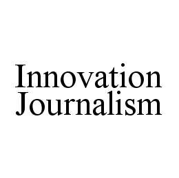 INNOVATION JOURNALISM trademark