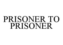 PRISONER TO PRISONER trademark