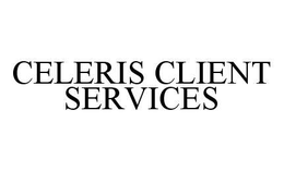 CELERIS CLIENT SERVICES trademark