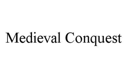 MEDIEVAL CONQUEST trademark