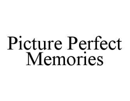 PICTURE PERFECT MEMORIES trademark
