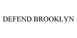 DEFEND BROOKLYN trademark