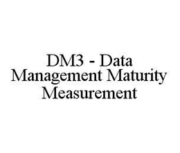 DM3 - DATA MANAGEMENT MATURITY MEASUREMENT trademark