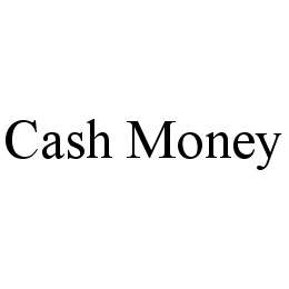 CASH MONEY trademark