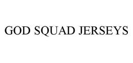 GOD SQUAD JERSEYS trademark