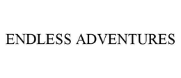 ENDLESS ADVENTURES trademark