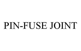 PIN-FUSE JOINT trademark
