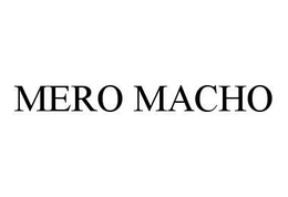 MERO MACHO trademark