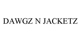 DAWGZ N JACKETZ trademark