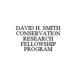 DAVID H. SMITH CONSERVATION RESEARCH FELLOWSHIP PROGRAM trademark