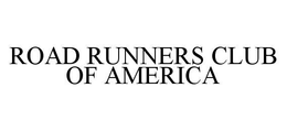 ROAD RUNNERS CLUB OF AMERICA trademark