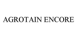AGROTAIN ENCORE trademark
