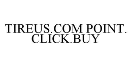 TIREUS.COM POINT.CLICK.BUY trademark