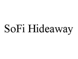 SOFI HIDEAWAY trademark