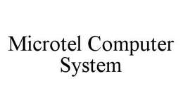 MICROTEL COMPUTER SYSTEM trademark