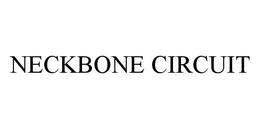 NECKBONE CIRCUIT trademark