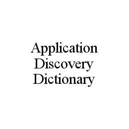 APPLICATION DISCOVERY DICTIONARY trademark