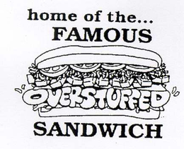 HOME OF THE ... FAMOUS "OVERSTUFFED" SANDWICH trademark