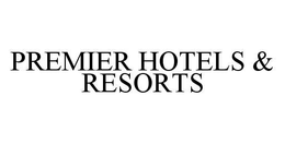 PREMIER HOTELS & RESORTS trademark