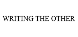 WRITING THE OTHER trademark