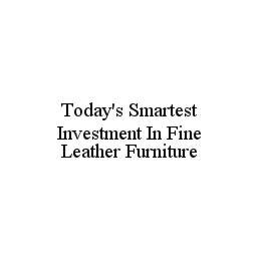 TODAY'S SMARTEST INVESTMENT IN FINE LEATHER FURNITURE trademark