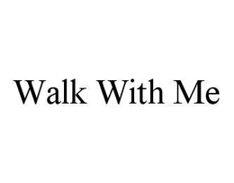 WALK WITH ME trademark